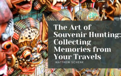 The Art of Souvenir Hunting: Collecting Memories from Your Travels